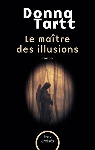 Donna Tartt - Le maître des illusions