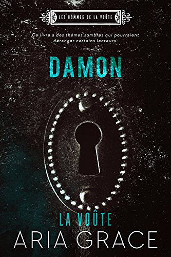 Les hommes de la Voûte T2 : Damon (2018) - Aria Grace