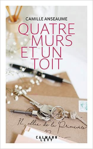 Quatre murs et un toit (Rentrée Littérature 2018) - Camille Anseaume