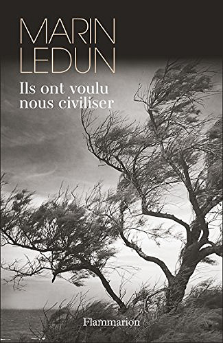 Marin Ledun - Ils ont voulu nous civiliser (2017)