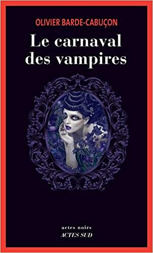 Le carnaval des vampires (2018) - Olivier Barde-Cabuçon