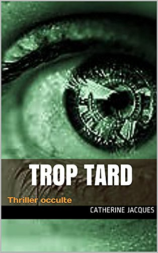 Trop tard - Catherine Jacques (2018)