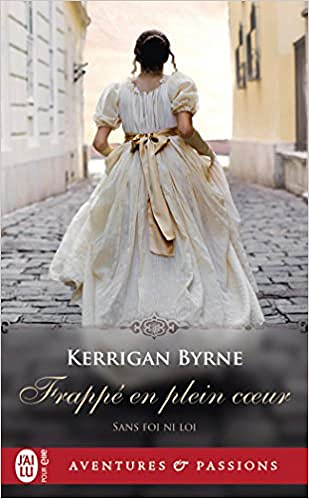Sans foi ni loi, Tome 2 : Frappé en plein coeur -  Kerrigan Byrne (2018)