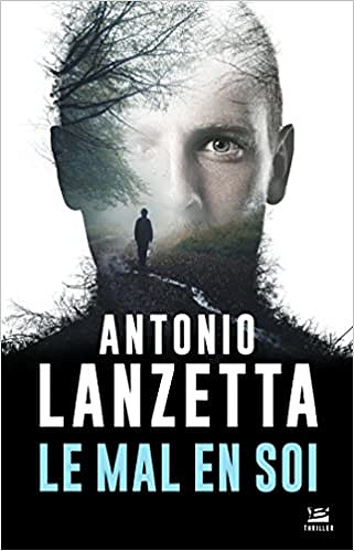 Le Mal en soi - Antonio Lanzetta (2018)
