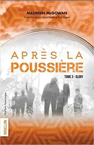 Après la poussière, Tome 3 : Glory - Maureen McGowan