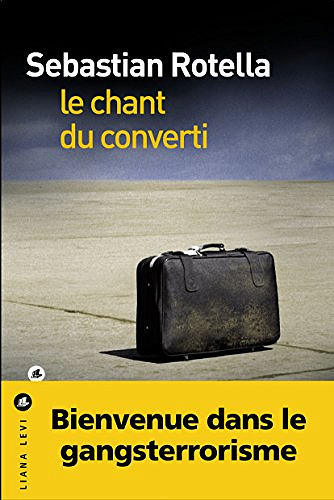 Le chant du converti - Sebastian ROTELLA