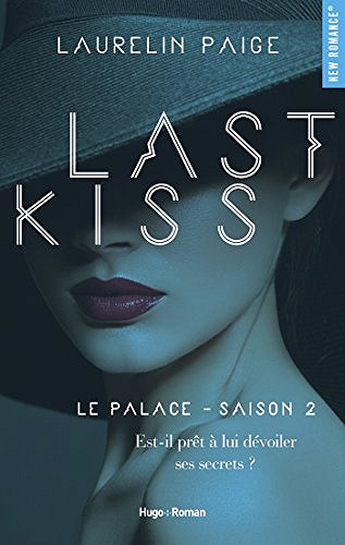 Last kiss Le palace Saison 2 - Laurelin Paige (2018)