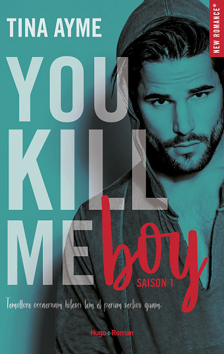 You kill me boy Saison 1 - Tina Ayme (2018)