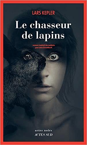 Le chasseur de lapins - Lars Kepler (2018)
