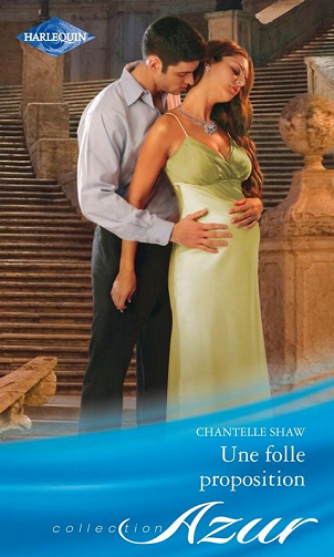 Une folle proposition - Chantelle Shaw