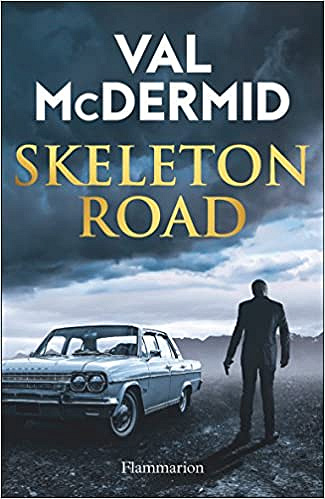 Skeleton road - Val McDermid (2018)