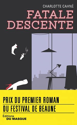 Fatale descente - Charlotte Cahné (2018)