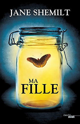 Jane Shemilt - Ma fille