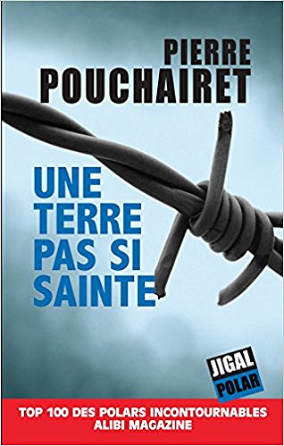 Une terre pas si sainte - Pierre Pouchairet