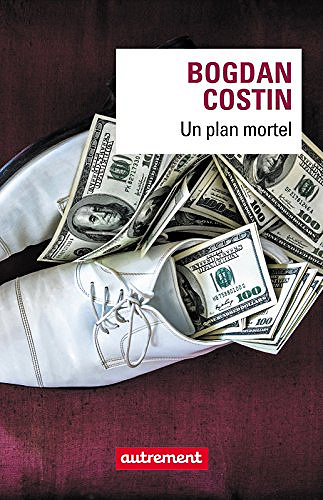 Un plan mortel - Bogdan Costin (2018)