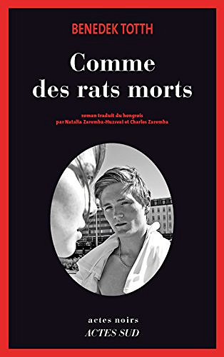 Comme des rats morts - Benedek Totth (2017)