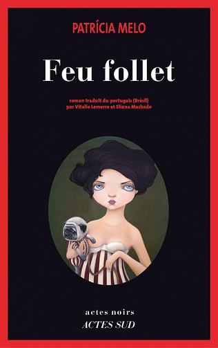 Feu follet - Patricia Melo (2017)