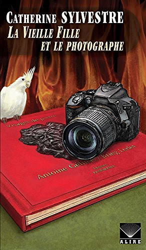 La vieille fille et le photographe - Catherine Sylvestre (2018)