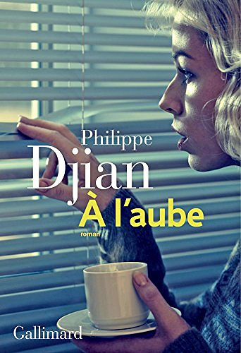À l’aube - Philippe Djian (2018)