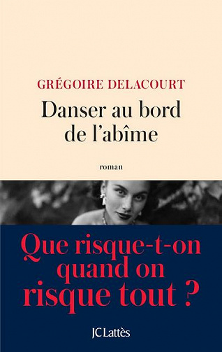 Danser au bord de l’abîme - Grégoire Delacourt (2017)