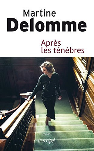 Après les ténèbres - Martine Delomme (2018)