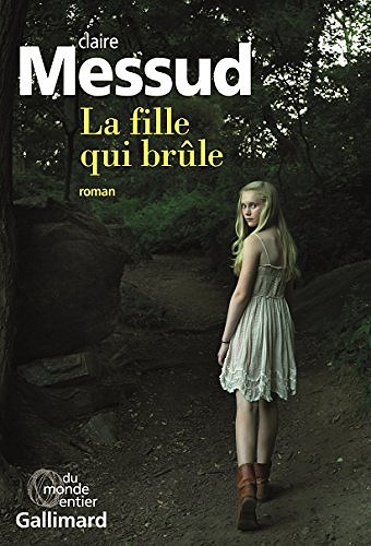 La fille qui brûle - Claire Messud (2018)