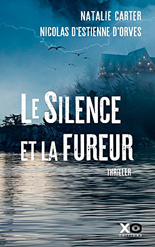 Le silence et la fureur - Nicolas D’Estienne d’Orves & Natalie Carter (2018)