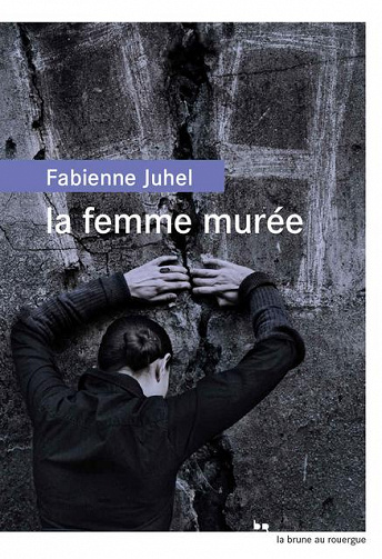 La femme murée - Fabienne Juhel (2018)