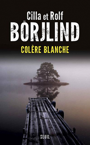 Colère blanche - Cilla et Rolf Börjlind (2018)