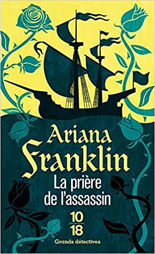 La prière de l’assassin - Ariana FRANKLIN et Jean-François MERLE (2018)