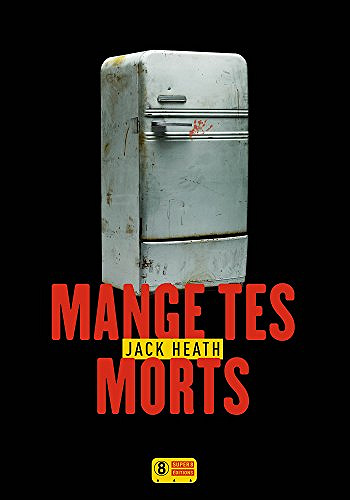 Mange tes morts - Jack Heath (2018)