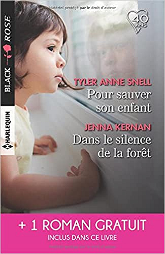 Pour sauver son enfant - Dans le silence de la forêt - L’amour en otage (2018) - Tyler Anne Snell