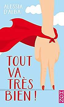 Tout va très bien ! - Alessia d’Alba (2018)