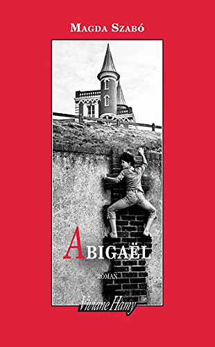Abigaël - Magda Szabó (2017)
