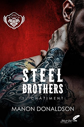 Châtiment - (Steel Brothers, Tome1) - Manon Donaldson (2018)