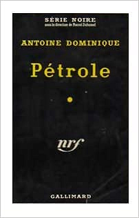 Pétrole - Antoine Dominique