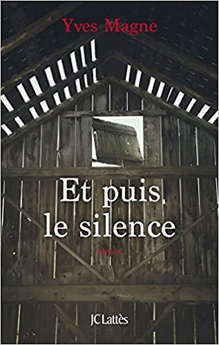 Et puis le silence (Romans contemporains) - Yves Magne (2017)