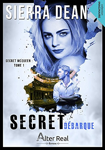 Secret débarque, (Secret McQueen,tome 1) - Sierra Dean (2018)