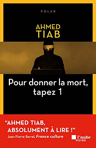 Pour donner la mort, tapez 1 - Ahmed Tiab (2018)