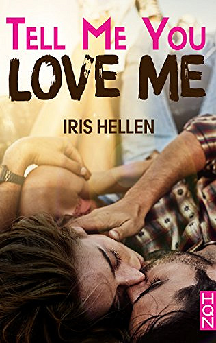 Tell Me You Love Me - Iris Hellen (2018)