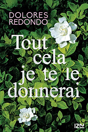 Tout cela je te le donnerai - Dolores Redondo (2018)