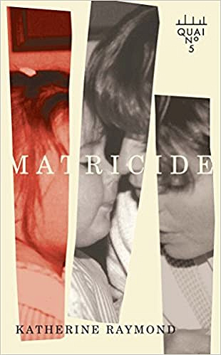 Matricide - Katherine Raymond (2017)