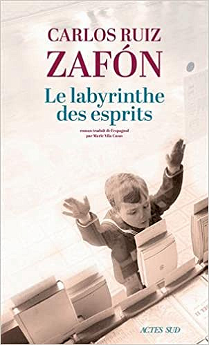 Le Labyrinthe des esprits - Carlos Ruiz Zafón (2018)