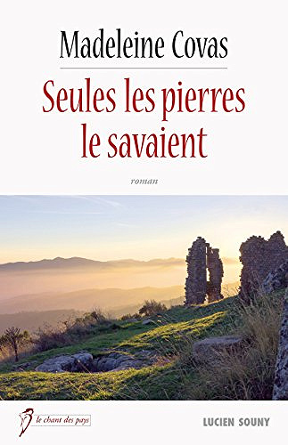 Seules les pierres le savaient - Madeleine Covas (2018)