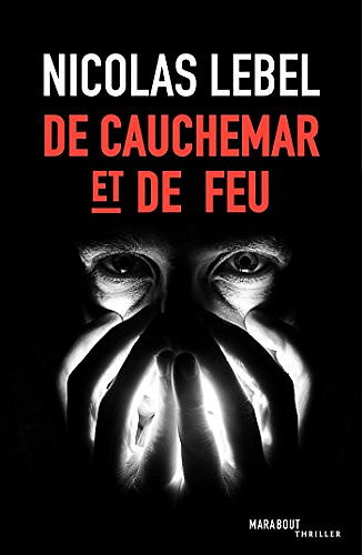 De cauchemar et de feu - Nicolas Lebel (2017)
