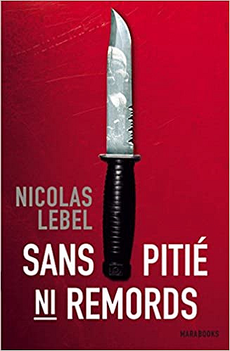 Sans pitié ni remords - Nicolas Lebel
