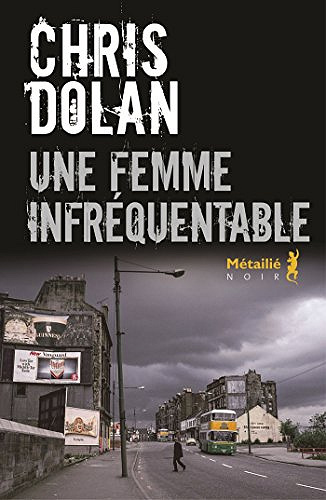 Une femme infréquentable - Chris Dolan (2018)