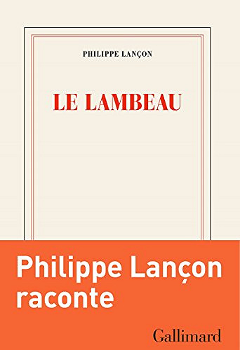 Philippe Lançon - Le lambeau (2018)