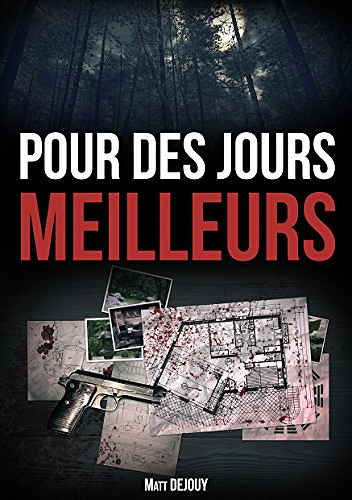 Pour des Jours Meilleurs - Matt Dejouy (2018)