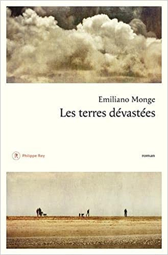 Les terres dévastées - Emiliano Monge (2017)